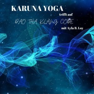 Karuna Yoga mit DAO Tha Klang Code