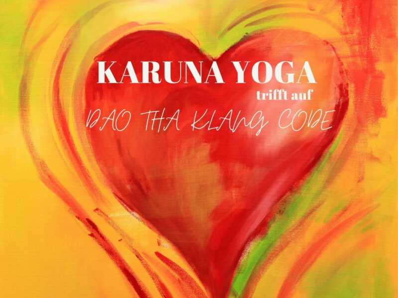 Freitag Abend: Karuna Yoga trifft auf DAO THA Klang Codes mit Ayla