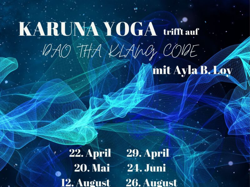 Freitag 25. März: Karuna Yoga & Dao Tha Klang Codes