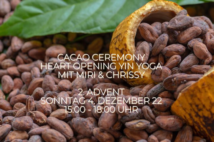 Cacao Ceremony, Tanz, Singen, Entspannung, Meditation, Yin Yoga, Mantra