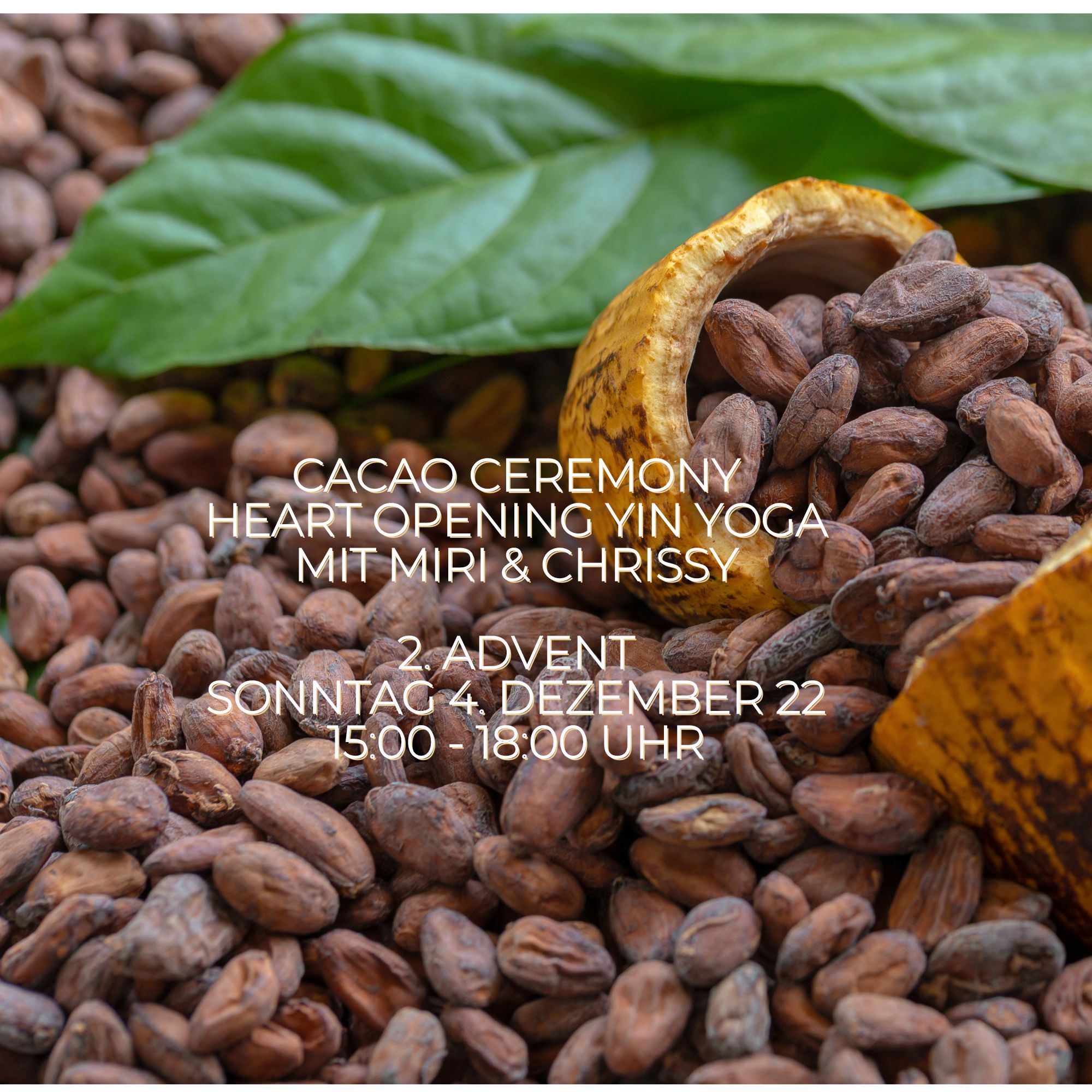 Sonntag der 4.Dezember 22 um 15 Uhr: Safe & Sound Cacao Ceremony mit Miri und Chrissy