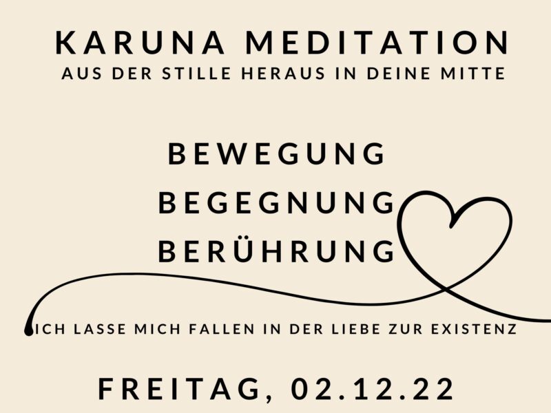 Freitag der 02.12.22 um 18.30 Uhr: Karuna Meditation – Inne Halten, innere Ruhe und Verbundenheit fühlen