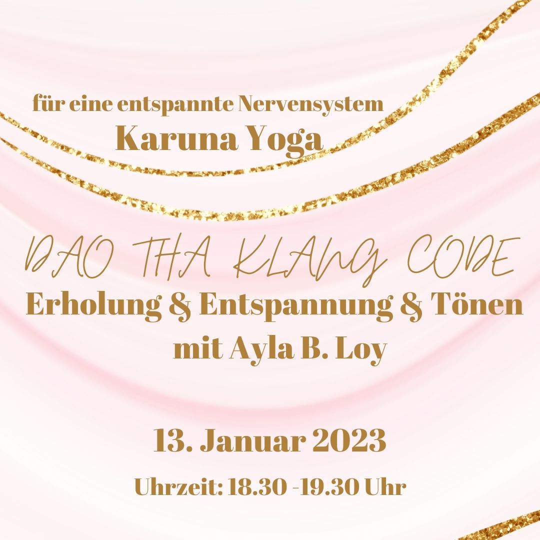 Freitag der 13. Januar 23 um 18.30 Uhr: Karuna Yoga und Tiefenentspannung mit Ayla B. Loy