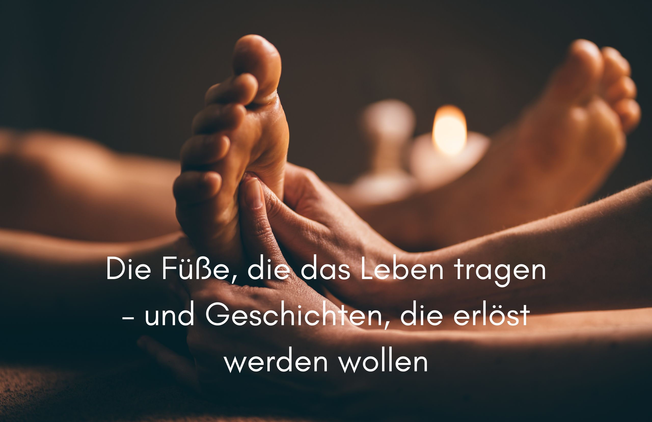 Die Füße, die das Leben tragen – und Geschichten, die erlöst werden wollen
