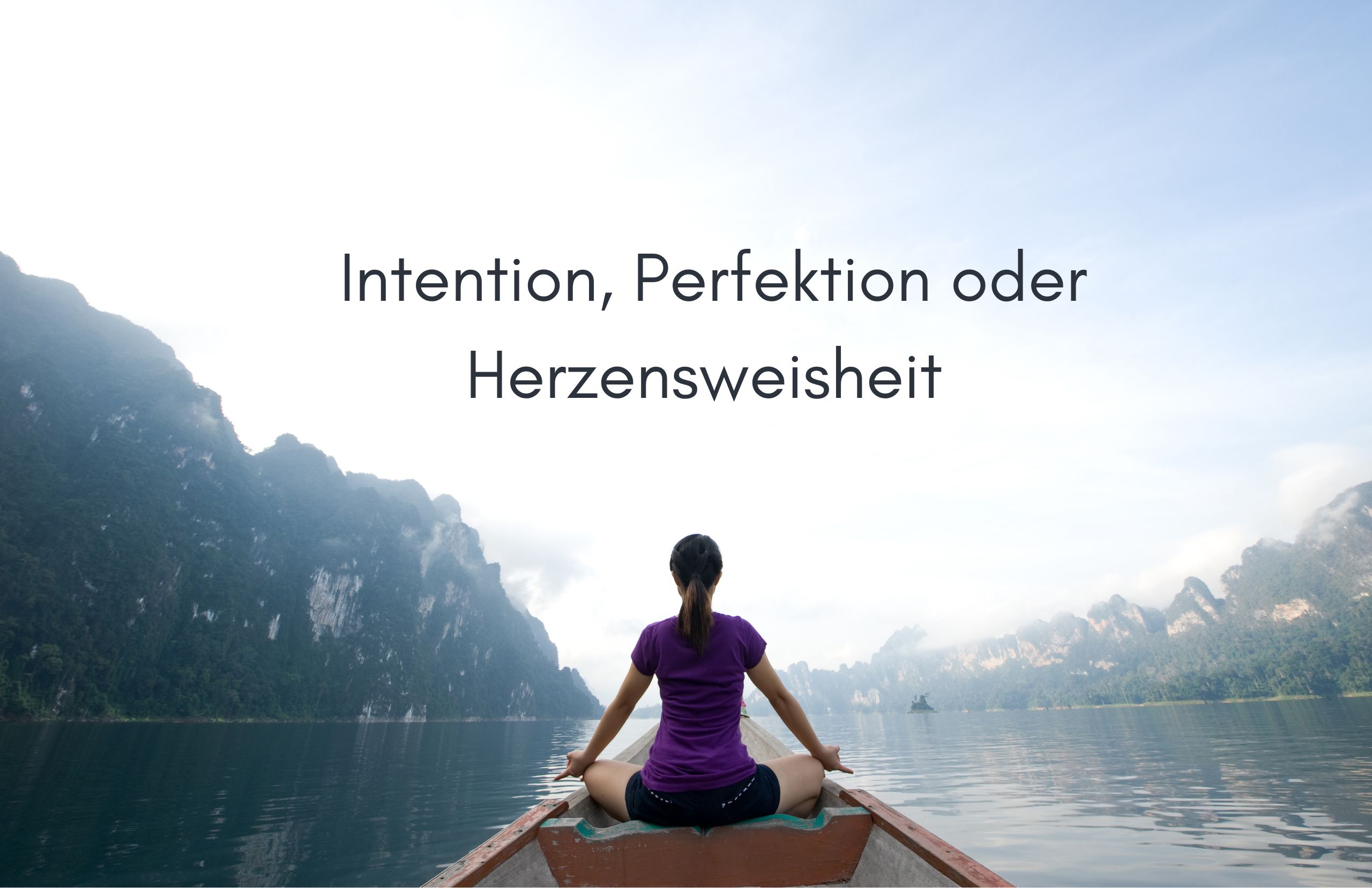Meine Lieblingsgeschichte: Intention, Perfektion oder Herzensweisheit