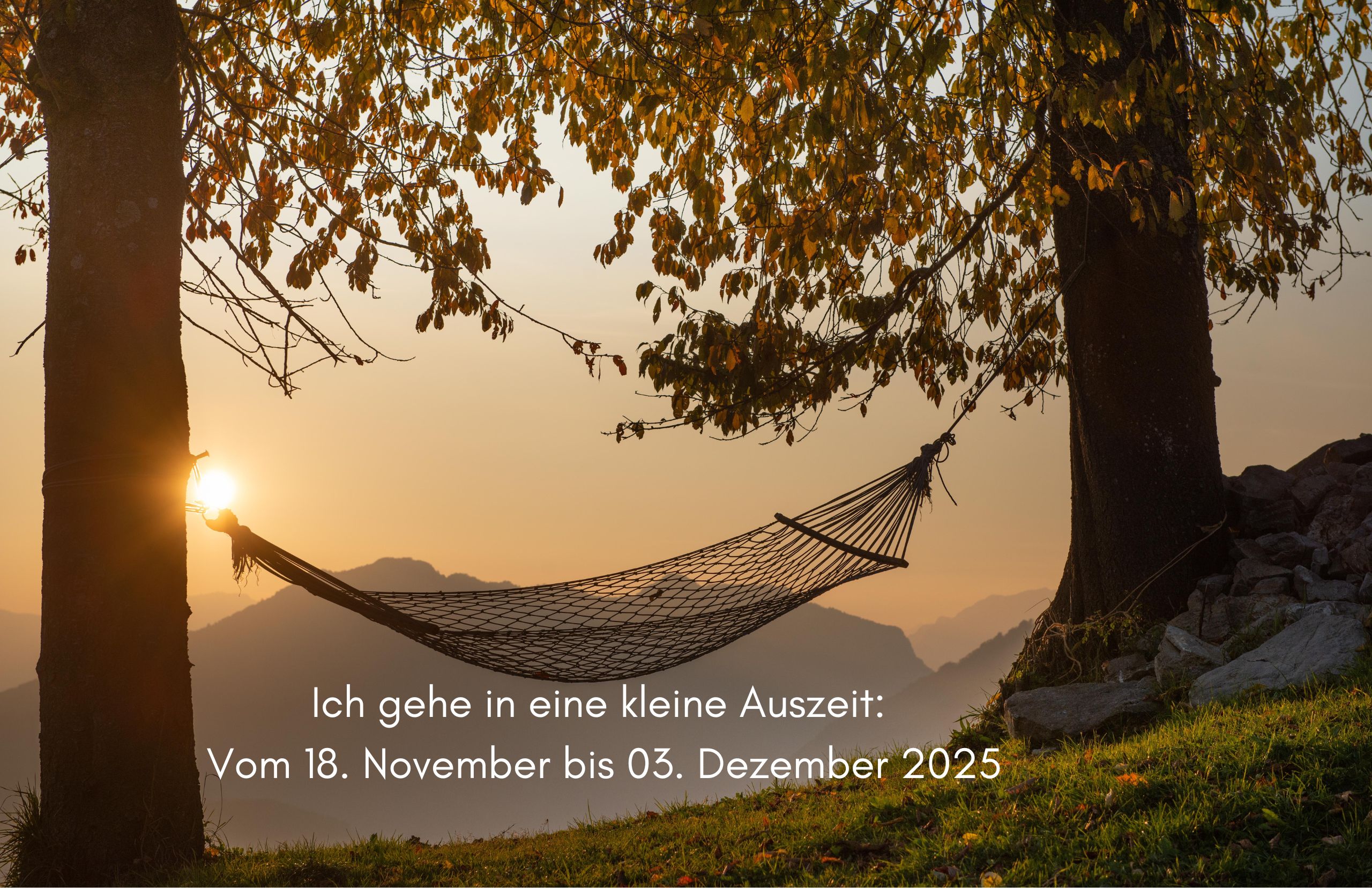 Ich gehe in eine kleine Auszeit: Vom 18. November bis 03. Dezember 2025 Ich gehe in eine kleine Auszeit: Vom 18. November bis 03. Dezember 2025