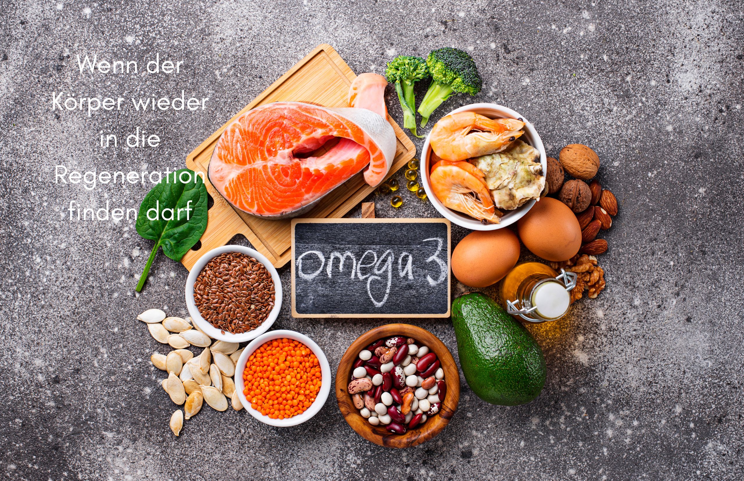 Omega 3 – Wenn der Körper wieder in die Regeneration finden darf Omega 3 – Wenn der Körper wieder in die Regeneration finden darf