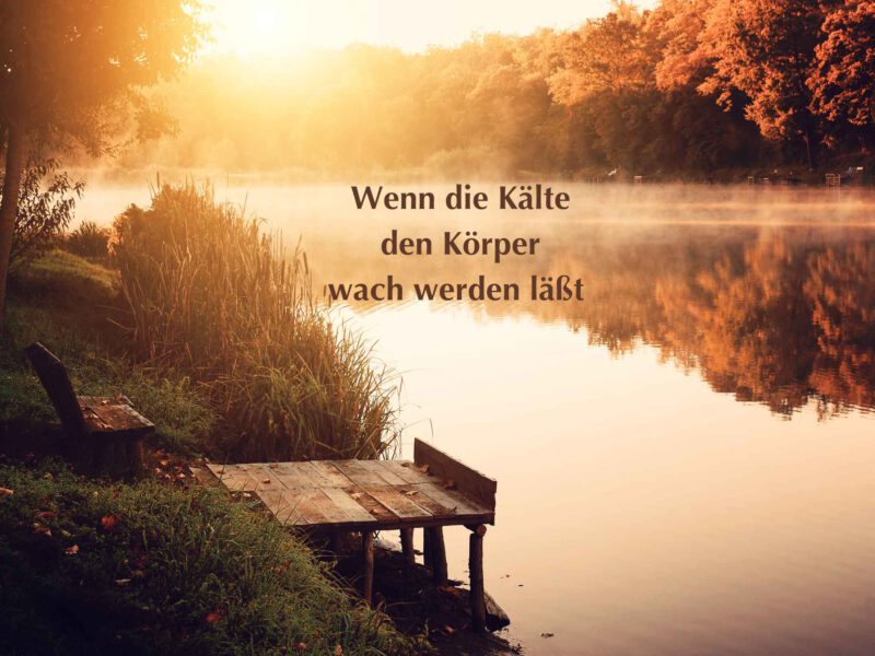 Wenn die Kälte den Körper wach werden läßt